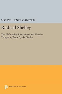 portada Radical Shelley: The Philosophical Anarchism and Utopian Thought of Percy Bysshe Shelley (Princeton Legacy Library) (en Inglés)
