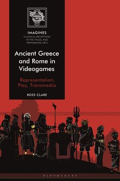 portada Ancient Greece and Rome in Videogames: Representation, Play, Transmedia (Imagines – Classical Receptions in the Visual and Performing Arts) 