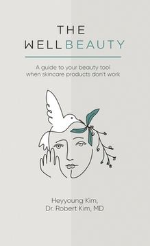 portada The WellBeauty: A guide to your beauty tool when skincare products don't work (en Inglés)
