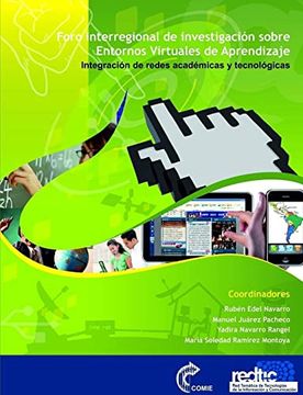 portada Foro Inter-Regional de Investigación de Entornos Virtuales de Aprendizaje: Integración de Redes Académicas y Tecnológicas