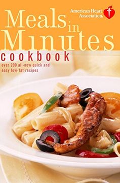 portada American Heart Association Meals in Minutes Cookbook: Over 200 All-New Quick and Easy Low-Fat Recipes (en Inglés)