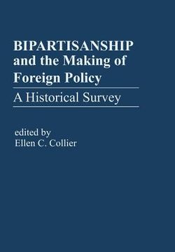 portada bipartisanship & the making of foreign policy