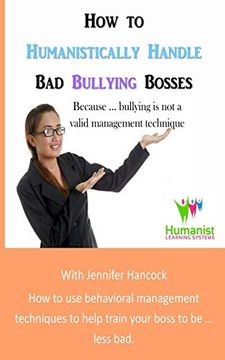 portada How to Humanistically Handle bad Bullying Bosses (en Inglés)