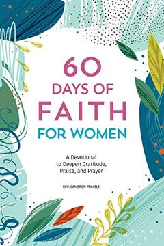 portada 60 Days of Faith for Women: A Devotional to Deepen Gratitude, Praise, and Prayer 