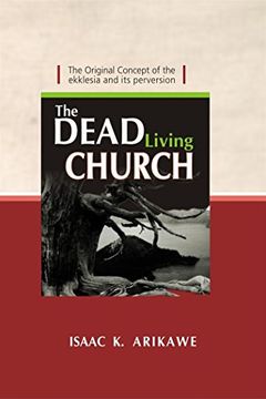 portada The Dead Living Church: The Original Concept of the Ekklesia and its perversion