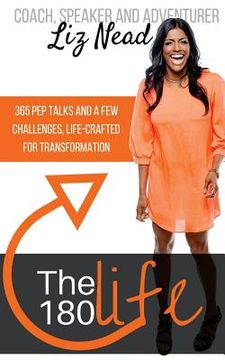 portada The 180 Life: 365 Pep Talks and 12 Challenges, Life-Crafted for Transformation (en Inglés)