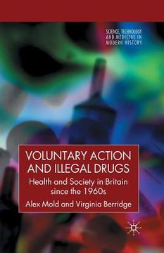 portada Voluntary Action and Illegal Drugs: Health and Society in Britain Since the 1960s (en Inglés)