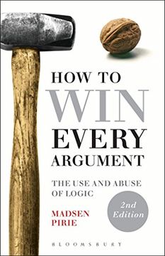 portada How to win Every Argument: The use and Abuse of Logic (en Inglés)