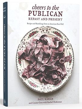 portada Cheers to the Publican, Repast and Present: Recipes and Ramblings From an American Beer Hall (en Inglés)