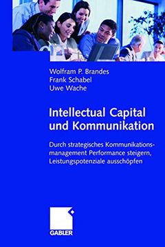 portada Intellectual Capital Und Kommunikation: Durch Strategisches Kommunikationsmanagement Performance Steigern, Leistungspotenziale Ausschöpfen (en Alemán)