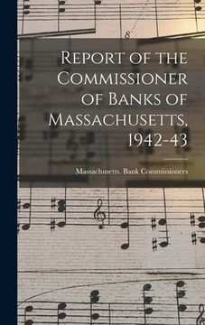 portada Report of the Commissioner of Banks of Massachusetts, 1942-43 (en Inglés)