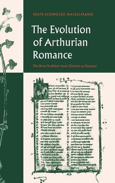 portada The Evolution of Arthurian Romance Hardback: The Verse Tradition From Chretien to Froissart (Cambridge Studies in Medieval Literature) 