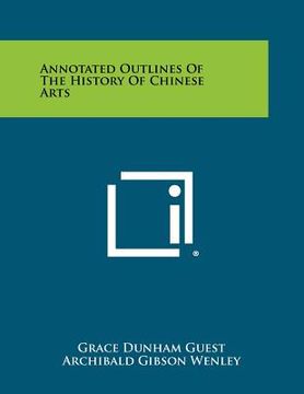 portada annotated outlines of the history of chinese arts