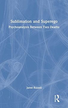 portada Sublimation and Superego: Psychoanalysis Between two Deaths (in English)