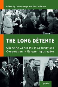 portada The Long Détente: Changing Concepts of Security and Cooperation in Europe 1950s-1980s