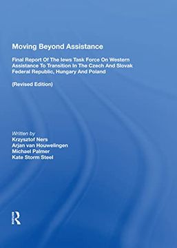 portada Moving Beyond Assistance: Final Report of the Iews Task Force on Western Assistance to Transition in the Czech and Slovak Republic, Hungary, and Poland 
