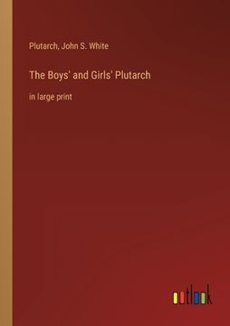 portada The Boys' and Girls' Plutarch: in large print (en Inglés)