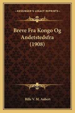 portada Breve Fra Kongo Og Andetstedsfra (1908) (en Noruego)