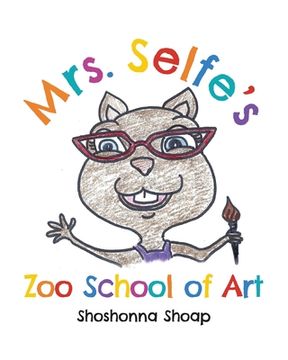 portada Mrs. Selfe's Zoo School of Art (en Inglés)