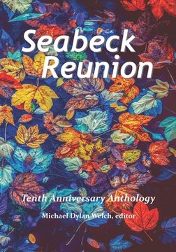 portada Seabeck Reunion: Seabeck Haiku Getaway Tenth Anniversary Anthology (en Inglés)