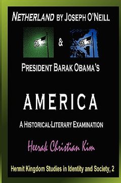 portada netherland by joseph o'neill & president barak obama's america: a historical-literary examination (en Inglés)