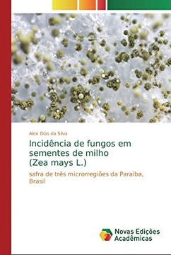 portada Incidência de Fungos em Sementes de Milho (Zea Mays L. ): Safra de Três Microrregiões da Paraíba, Brasil