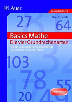 portada Basics Mathe: Die Vier Grundrechenarten: Einfach und Einprägsam Mathematische Grundfertigkeiten Wiederholen (5. Bis 10. Klasse) 