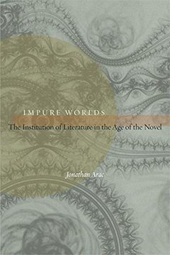 portada Impure Worlds: The Institution of Literature in the age of the Novel 