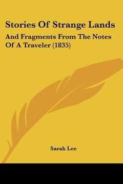 portada stories of strange lands: and fragments from the notes of a traveler (1835) (in English)