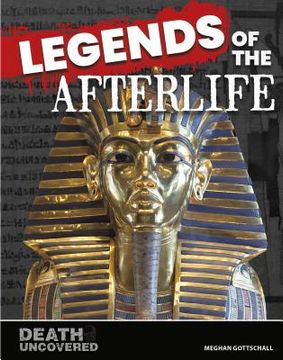 portada Legends of the Afterlife (Death Uncovered) (en Inglés)