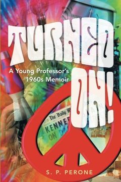 portada Turned On! A Young Professor's 1960S Memoir (en Inglés)