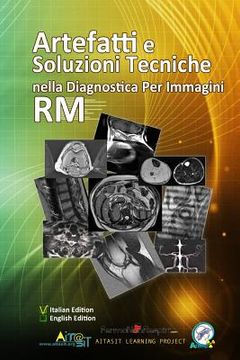 portada Artefatti e Soluzioni Tecniche nella Diagnostica per Immagini RM (en Italiano)