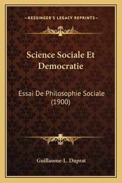 portada Science Sociale Et Democratie: Essai De Philosophie Sociale (1900) (in French)