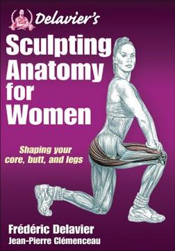 portada delavier`s sculpting anatomy for women: shaping your core butt and legs (in English)