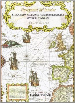 portada Navegantes del Interior: Emigración de Baztan y Nafarroa Behera Desde el Siglo Xiv, (in Spanish)