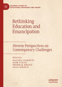 portada Rethinking Education and Emancipation: Diverse Perspectives on Contemporary Challenges (en Inglés)