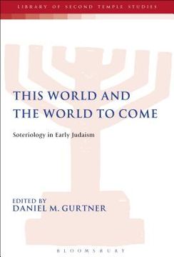 portada This World and the World to Come: Soteriology in Early Judaism (en Inglés)