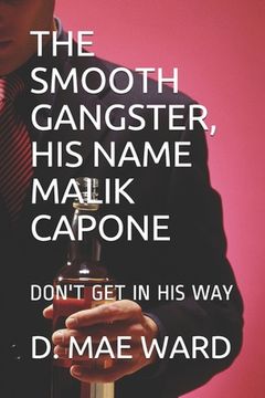 portada The Smooth Gangster, Malik Capone: Don't Get in His Way (en Inglés)