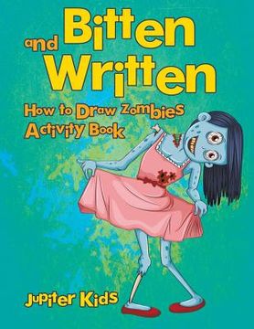 portada Bitten and Written: How to Draw Zombies Activity Book (en Inglés)