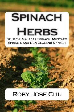 portada Spinach Herbs: Spinach, Malabar Spinach, Mustard Spinach, and New Zealand Spinach (en Inglés)