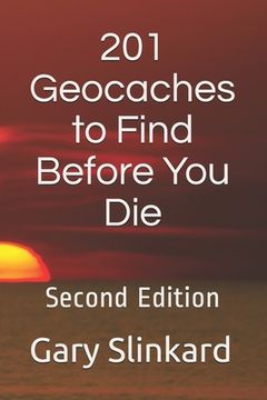 portada 201 Geocaches to Find Before You Die: Second Edition 