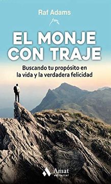 portada El Monje con Traje: Buscando tu Propósito en la Vida y la Verdadera Felicidad (in Spanish)