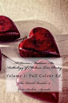 portada A Divine Madness: AN ANTHOLOGY OF MODERN LOVE POETRY VOLUME 1