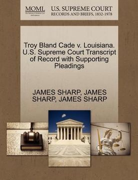 portada troy bland cade v. louisiana. u.s. supreme court transcript of record with supporting pleadings (en Inglés)