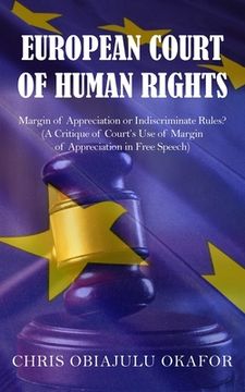 portada European Court of Human Rights: Margin of Appreciation or Indiscriminate Rules? (en Inglés)