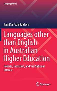 portada Languages Other Than English in Australian Higher Education: Policies, Provision, and the National Interest (Language Policy) 
