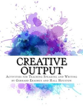 portada Creative Output: Activities for Teaching Speaking and Writing