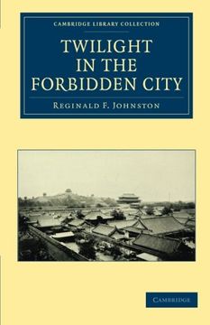 portada Twilight in the Forbidden City (Cambridge Library Collection - East and South-East Asian History) (en Inglés)