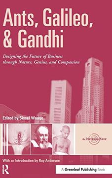 portada Ants, Galileo, and Gandhi: Designing the Future of Business Through Nature, Genius, and Compassion (en Inglés)