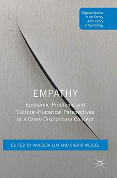 portada Empathy Epistemic Problems and Culturalhistorical Perspectives of a Crossdisciplinary Concept Palgrave Studies in the Theory and History of Psychology (en Inglés)